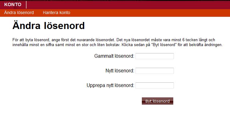 2. Ändra lösenord När du öppnar ett konto hos oss, får du ett tillfälligt lösenord skickat till din mail.