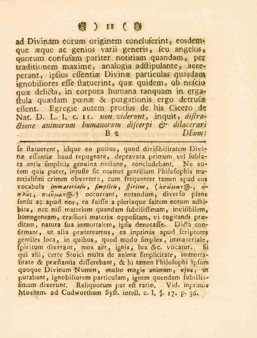 fl ) ll ( W ad Divinam eorum originem conclulerint, eosdem* que asque ac genios varii generis, feu angelos, quorum confufam pariter notitiam quandam, pep traditionem maxime, analogia adltipulante,