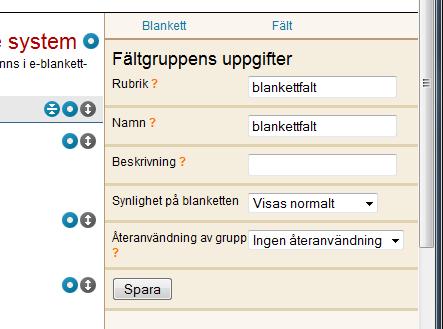 För de fält som hör till fältgruppen (i vänstra delen av fönstret) kan du göra de ändringar du önskar; byta plats på fälten, radera fält, redigera fältens texter och typ. 4.