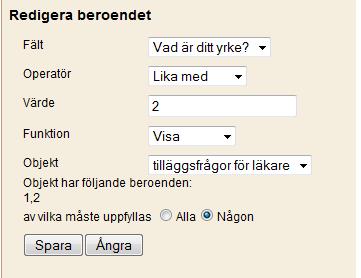 I detta fall finns högskoleexamen under fältgruppen utbildning och läkare under yrke. Då skall du göra beroenden som ovan så att du som objekt i båda sätter tilläggfrågor för läkare.