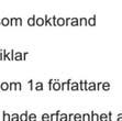 år studenterna har varit registrerad som doktorand. 2.