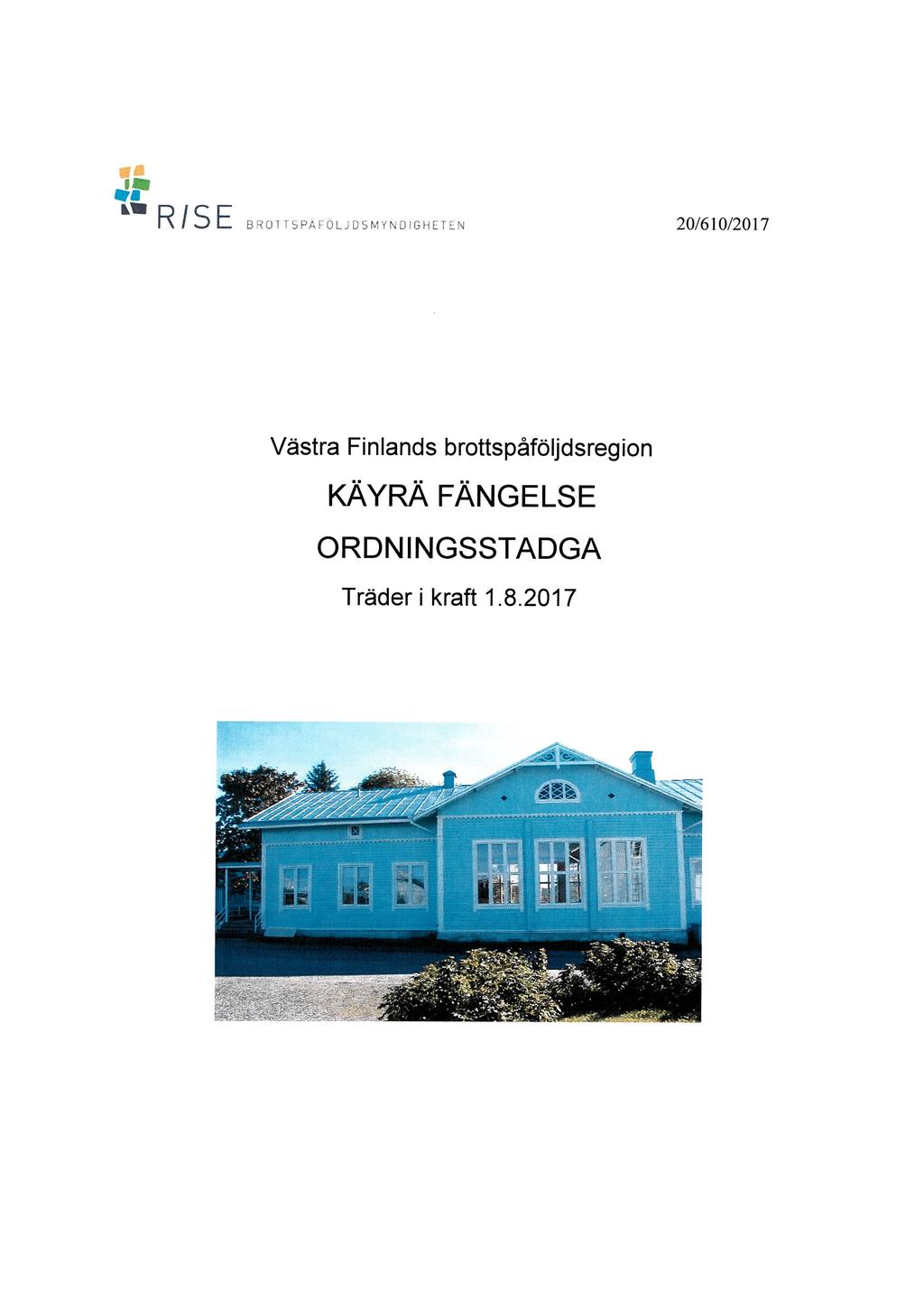 R / S E BROTTSPAFÖLJDSMYNDIGHETEN 20/610/2017 Västra Finlands