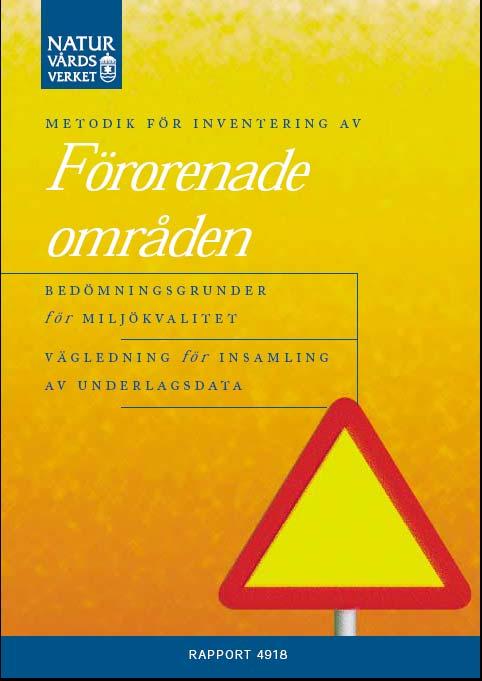 MIFO - Metodik för Inventering av Förorenade Områden Rapport 4918 Bedömningsgrunder för miljökvalitet metodik för riskklassning.