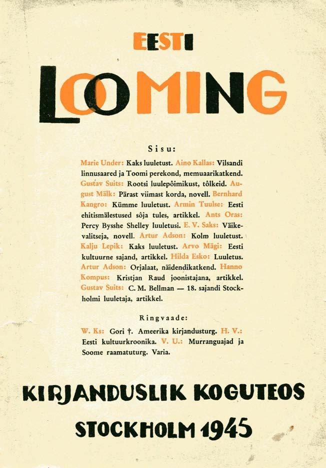 , l l Sll si s u: Marie Under: Kaks luuletust. Aino Kallas: Viisandi linnusaared ja Toomi perekond, memuaarikatkend. Gusiav Suits: Rootsi Juulepõimikust, tõlkeid.