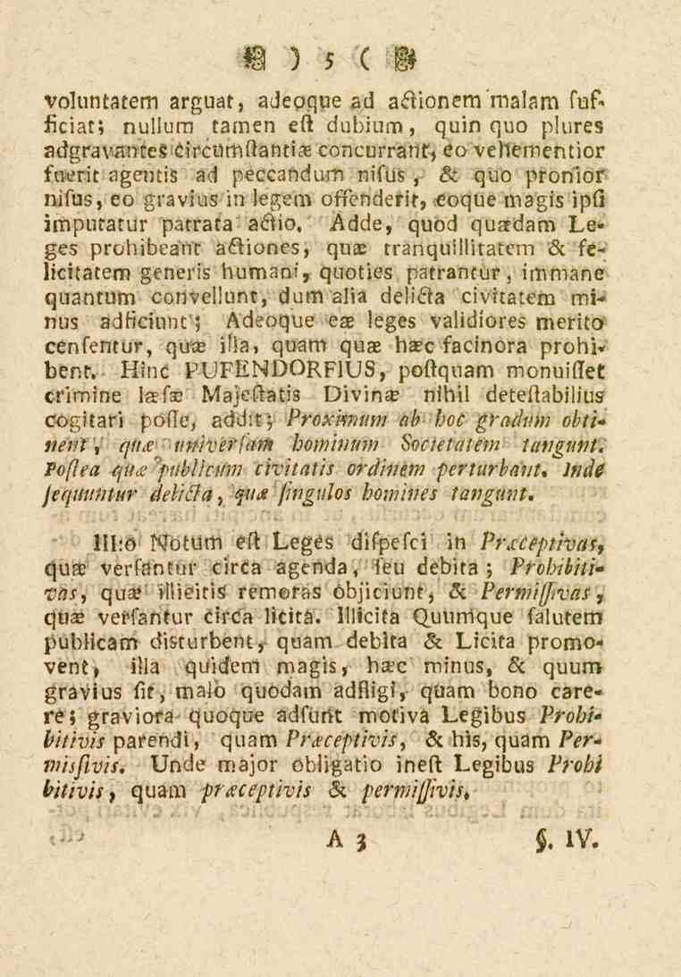 D ) * <( M voluntatem arguat, adeoque ad aåionemmalam lus» ficiat; nullum tamen eft dubium, quin quo plures adgravantes circtimftantiae concurrant, eo vebementior fuerit agentis ad peccandum nisus, A