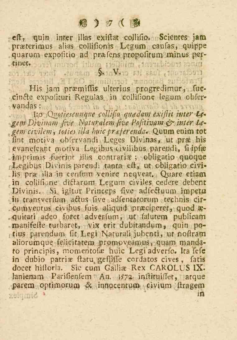 W)7 ( O eft, qum inter illas exiftat cojlifio. Scientes jam praeterimus alias collifionis Legum causas, quippa quarum expofitio ad presens propofitum minus pertinet. -. V. His jam pra?