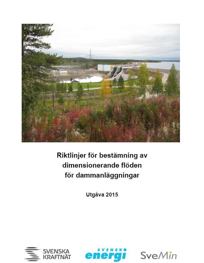 ramverket i Sverige preciserar inte detaljerade krav på dammsäkerhetsarbetet och prestandakrav.