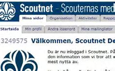 SCOUTKÅRER DRAR NYTTA AV SCOUTNET Scoutnet är Scouternas medlemsregister och används av kårerna för registrering av nya medlemmar och kontroll av inbetalda medlemsavgifter.