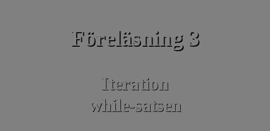 Föreläsning 3