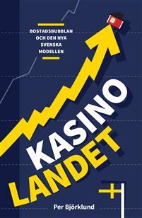 Kasinolandet : bostadsbubblan och den nya svenska modellen PDF ladda ner LADDA NER LÄSA Beskrivning Författare: Per Björklund.