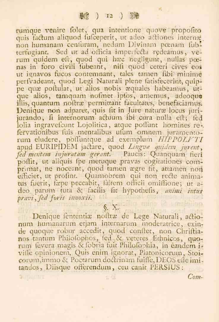 12 rumque venire fölet, qua intentionc quove propofito qnis fadtum aliquod fufceperit, tit aleo adtiones interna;, non humanam cenfuram, nedum Divinarn pocnam fubterfugiant.