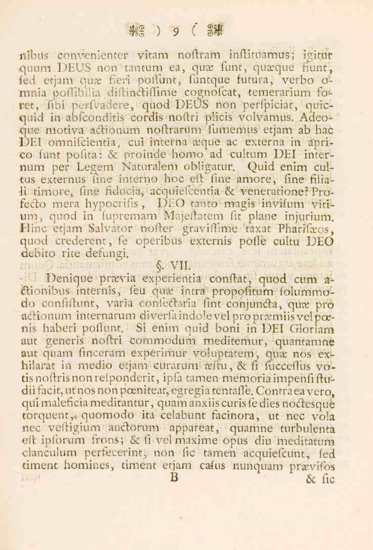 m ) 9 (' m nibus convenienter vitam noftram inftituamus; igitur quum DEUS non tantum ea, qua; funt, quoque fiunt, fed etjam qua; fieri poflunt, funtque futura, verbo o- rnnia poffibilia