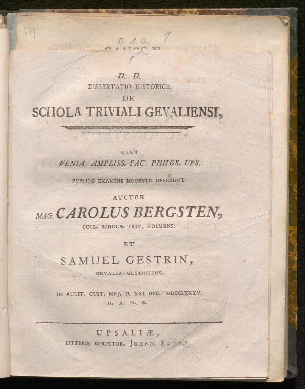 A A, & a * t A A DISSERTATIO HISTORICA DE SCHOLÅ TRIVIALI GEYALIENSI? QUAM VENIA AMPLISSo PAC\.