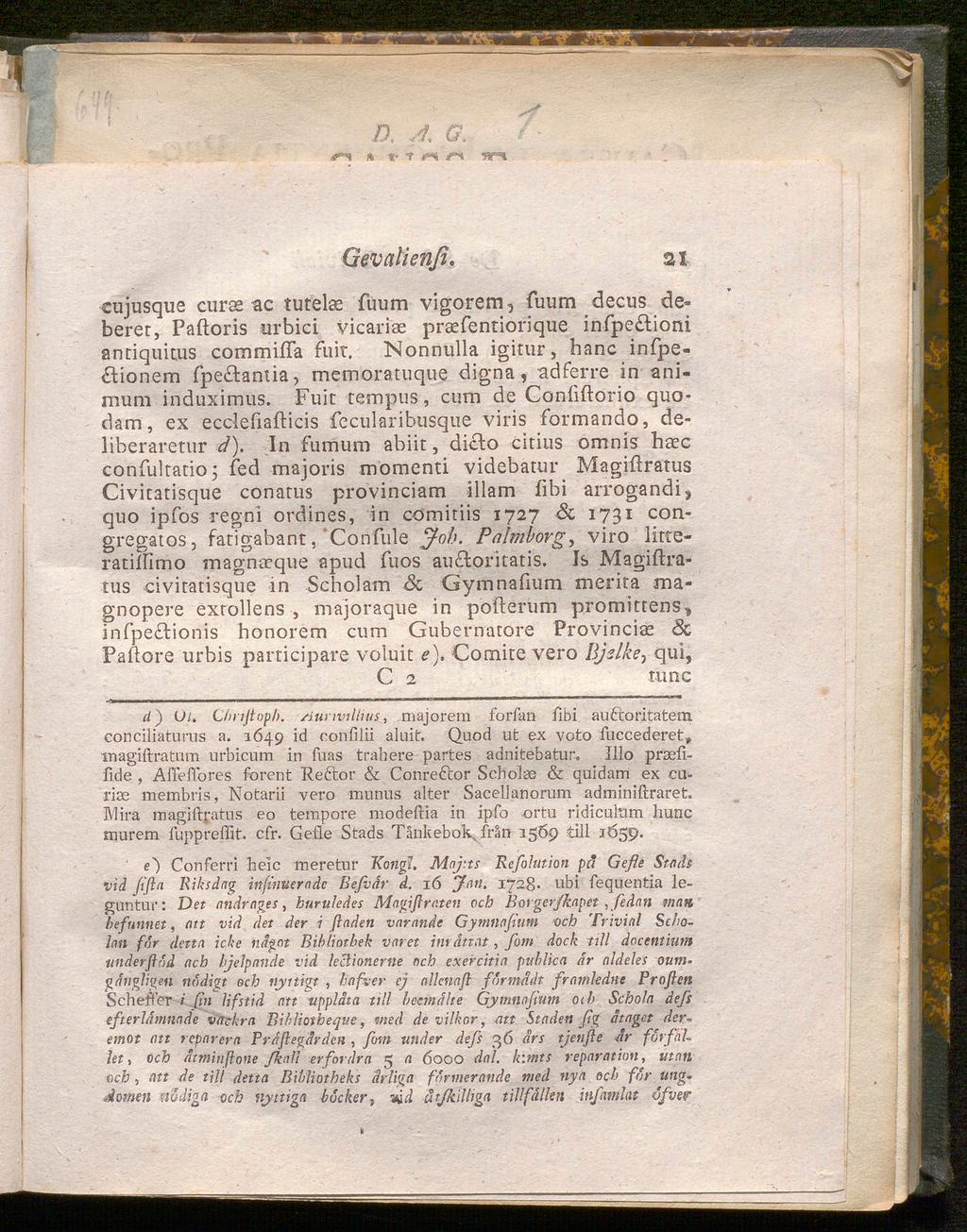 .% * -t <«si jst% Gevalienfi. 21 eujusque curae uc tutelae fuum vigorem, fuum decus deberet, Paftoris urbici vicariae prsefentiorique infpe tioni antiquitus commifla fuit.