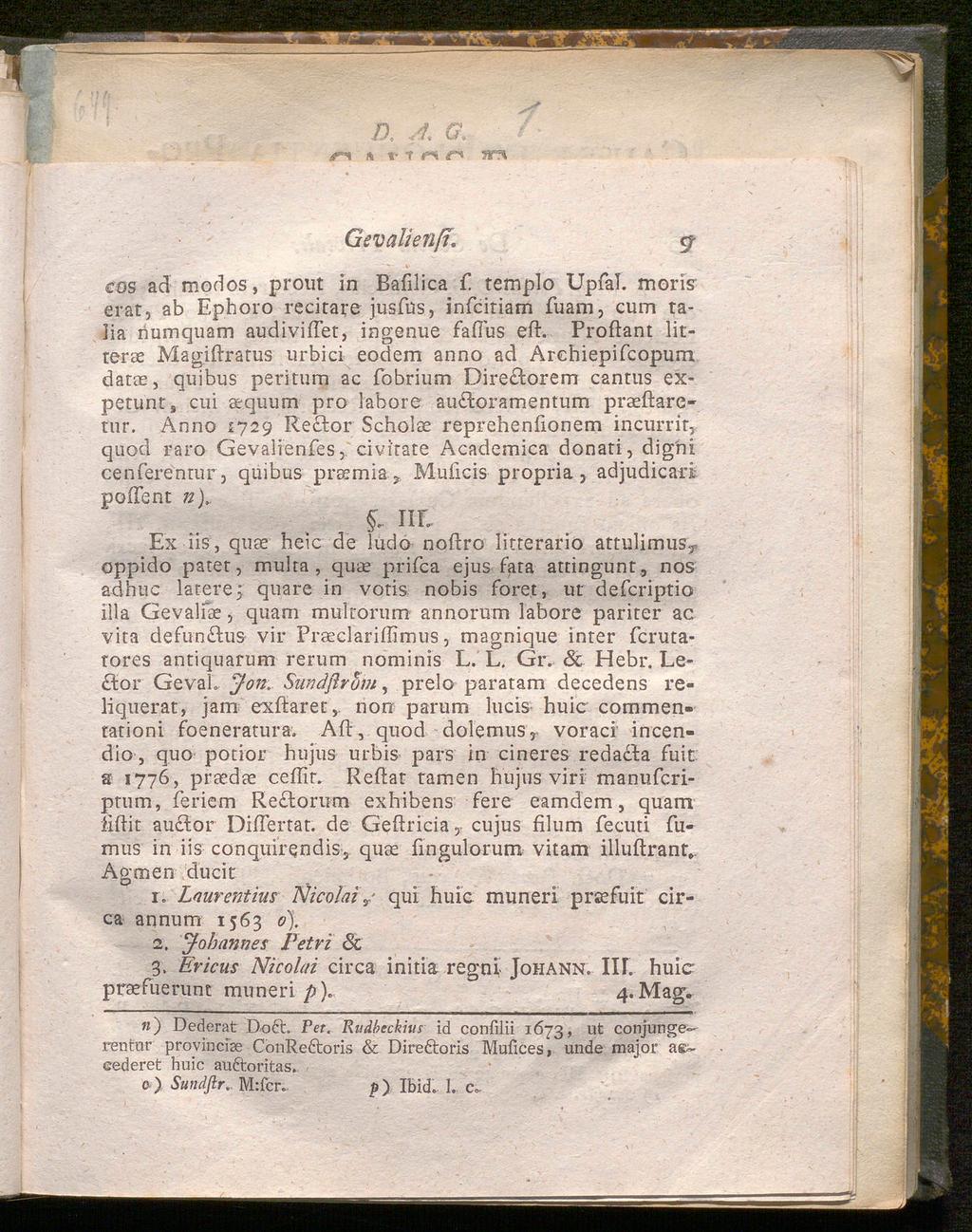 D, A G. a** h vt#««gevalienß. g cos ad modos, prout in Bafilica f. templo Upfal. moris erat, ab Ephoro recitare jusfüs, infcitiam fuam, cum talia numquam audiviflet, ingenue fädus ed.