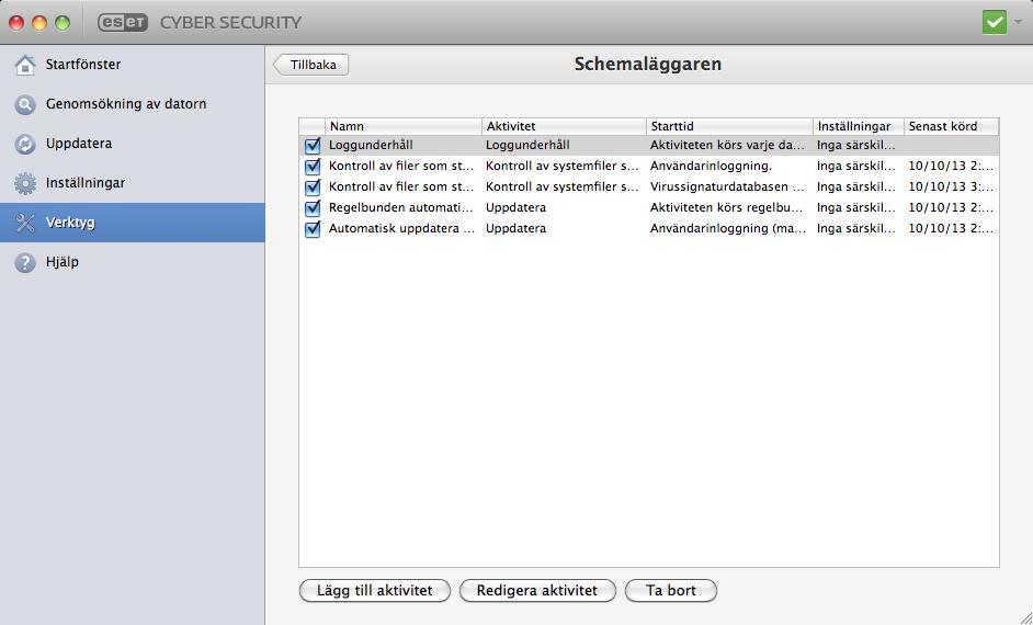10.2 Schemaläggaren Det går att hitta Schemaläggaren i ESET Cyber Security huvudmeny under Verktyg.