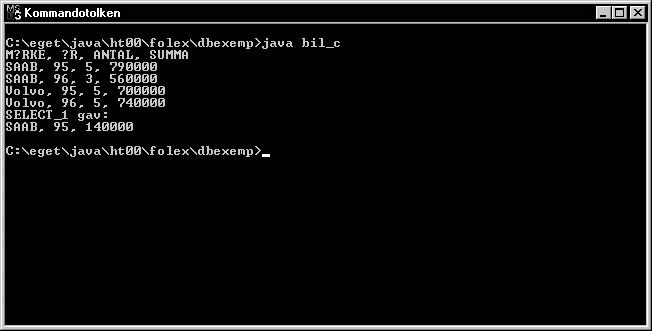 Exempelprogram/Inl 2-11 if ( cs.getint( 5 ) > 0 ) // Felflagga > 0, skriv ut data String marke = cs.getstring( 2 ); int ar = cs.getint( 3 ); int nypris = cs.getint( 4 ); System.out.