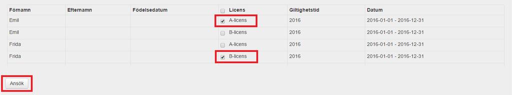 Markera per person vilken licens som ni vill söka genom att bocka i rutan och klicka därefter på Ansök nere i vänstra hörnet.