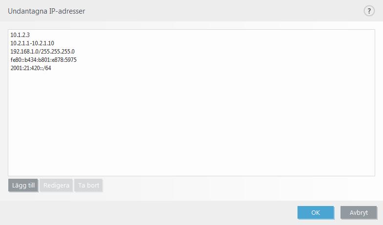 4.2.3.3 Undantagna IP-adresser Posterna på listan undantas från innehållsfiltrering av protokoll. HTTP/POP3/IMAP-kommunikation från/till de valda adresserna kontrolleras inte.