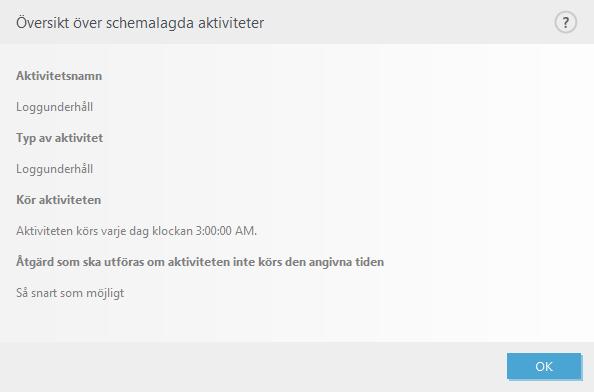 3. Välj önskad aktivitet på rullgardinsmenyn: Kör externt program schemalägger körning av ett extern program. Underhåll av loggning loggfiler innehåller även rester från borttagna poster.