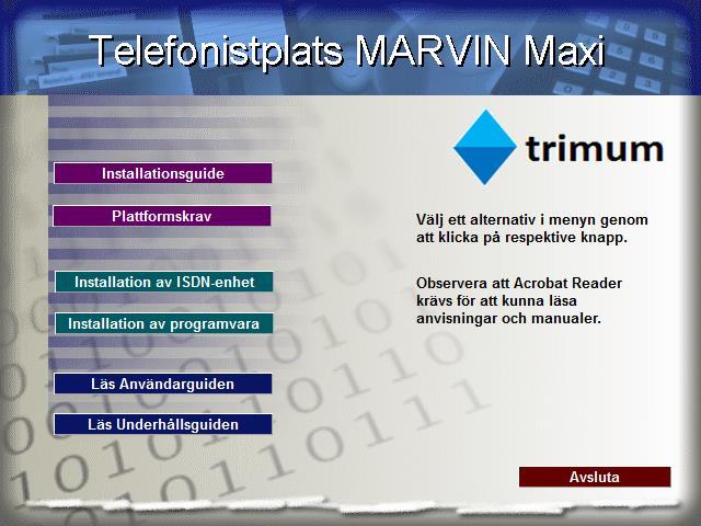 4.2 Starta installationen, förberedelser Innan du startar installationen av programvaran för Telefonistplats Marvin måste du förvissa dig om att samtliga åtgärder är vidtagna enligt avsnittet