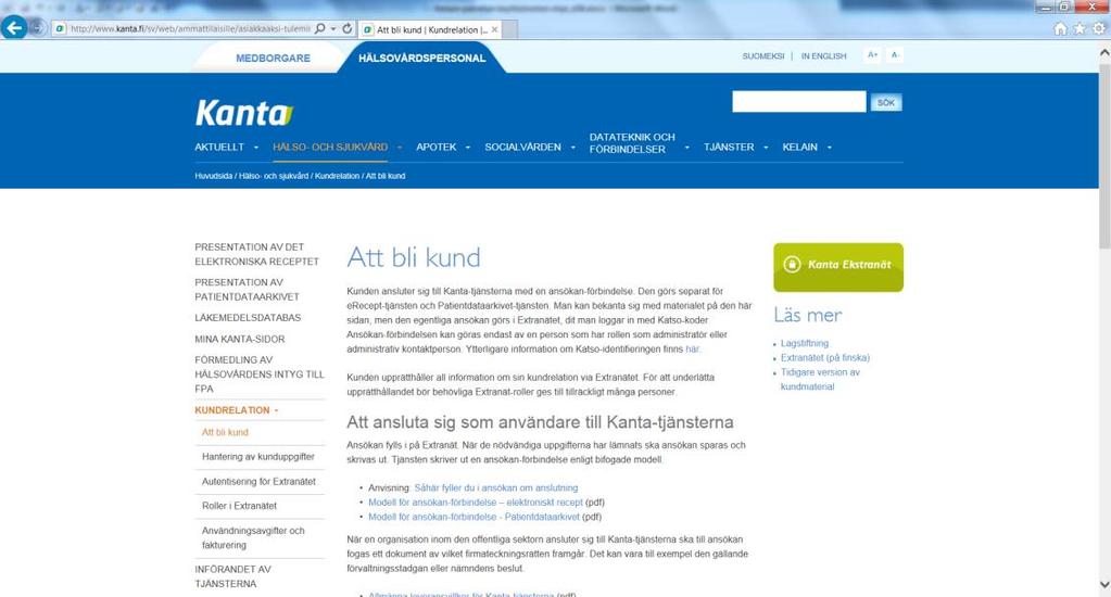 Då uppgiften om anslutning till Kanta-tjänsterna har uppdaterats i Den nationella kodtjänsten Valvira - Kodsystemet för självständiga yrkesutövare inom sjuk- och hälsovården, kan du registrera dig
