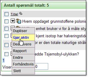 Det finns emellertid två extra fält för inställningar: Status: Om en fråga har status Utkast kan