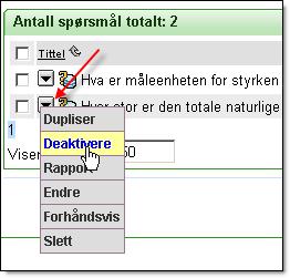 Man kan på samma sätt ta bort frågor från aktivlistan genom att välja Avaktiverad.