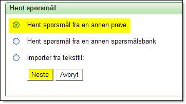 Hämta frågor från ett annat prov Detta val leder till en dialogruta där man anger i vilket rum och