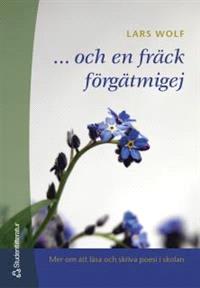 Ladda ner... och en fräck förgätmigej : Att läsa och skriva poesi i skolan Ladda ner ISBN: 9789144031224 Antal sidor: 209 Format: PDF Filstorlek: 27.