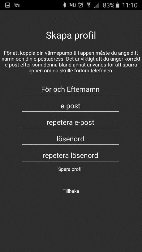 Driftsättning App 3. Som ny användare måste du skapa en profil (klicka på Ny användare ). 4.