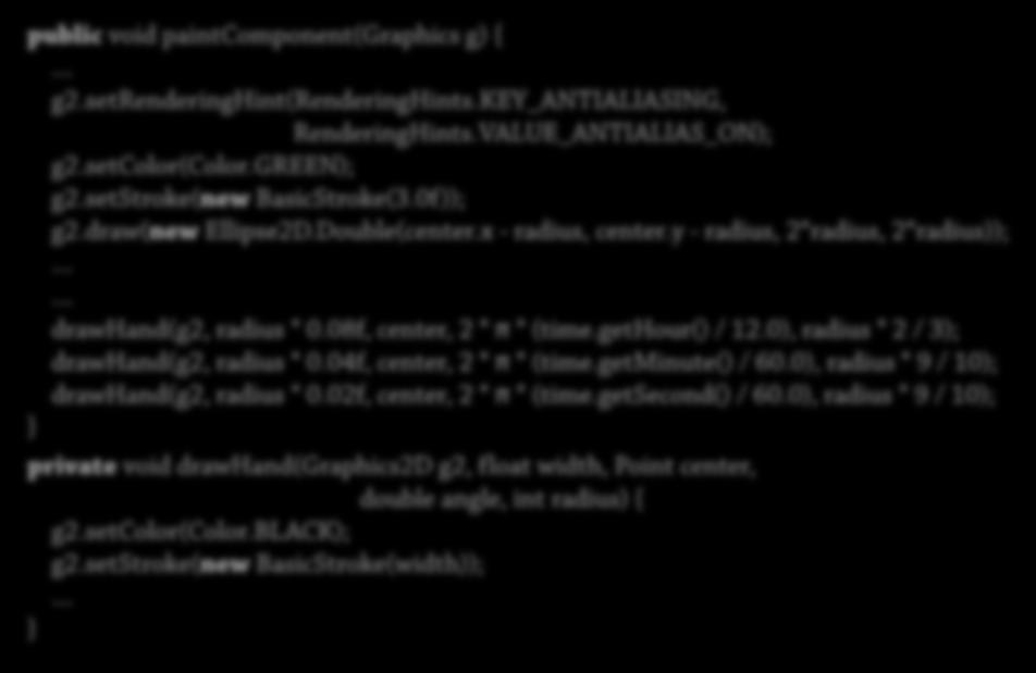 En modifierad klocka 29 public void paintcomponent(graphics g) { g2.setrenderinghint(renderinghints.key_antialiasing, RenderingHints.VALUE_ANTIALIAS_ON); g2.setcolor(color.green); g2.