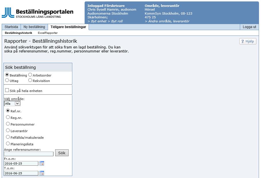 Tidigare beställningar Beställningshistorik Bild: Tidigare beställningar Beställningshistorik sök beställning I Beställningshistorik kan du söka förskrivning, arbetsorder samt beställning till lokalt