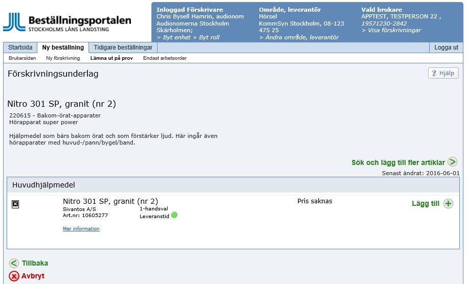 När du har valt och lagt till artikeln via funktionsområdet eller via fritextsökningen så kommer förskrivningsflödet för att lämna ut på prov att visas med en