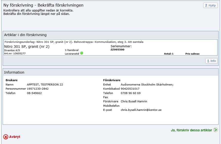 Bild: Ny förskrivning bekräfta förskrivningen Kontrollera att all information stämmer och välj sedan Ja,