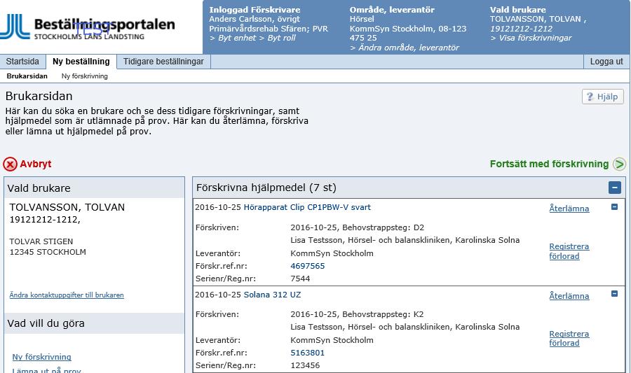 förskrivits till brukaren återfinns under rubriken