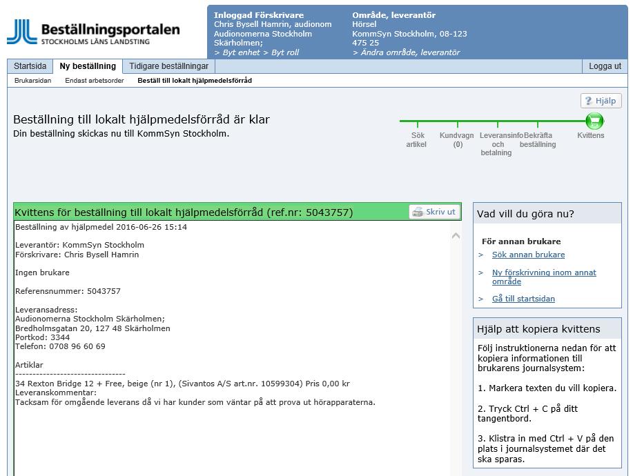 Skapa en rekvisition för fritt val av hjälpmedel Nedan beskrivs de moment som krävs för att skapa en rekvisition som lämnas till brukaren. 1.