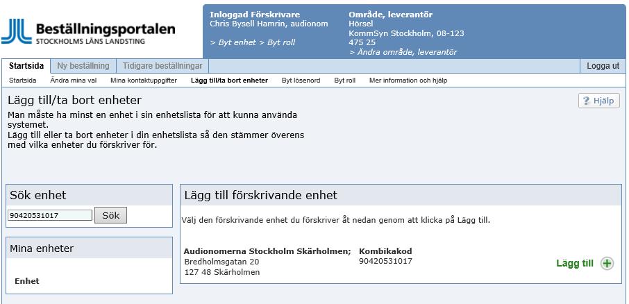 En förskrivare måste alltid tillhöra en enhet när en beställning eller förskrivning görs. Sök fram den eller de förskrivande enheter som du jobbar för. Sökning görs på enhetens exakta kombikakod.