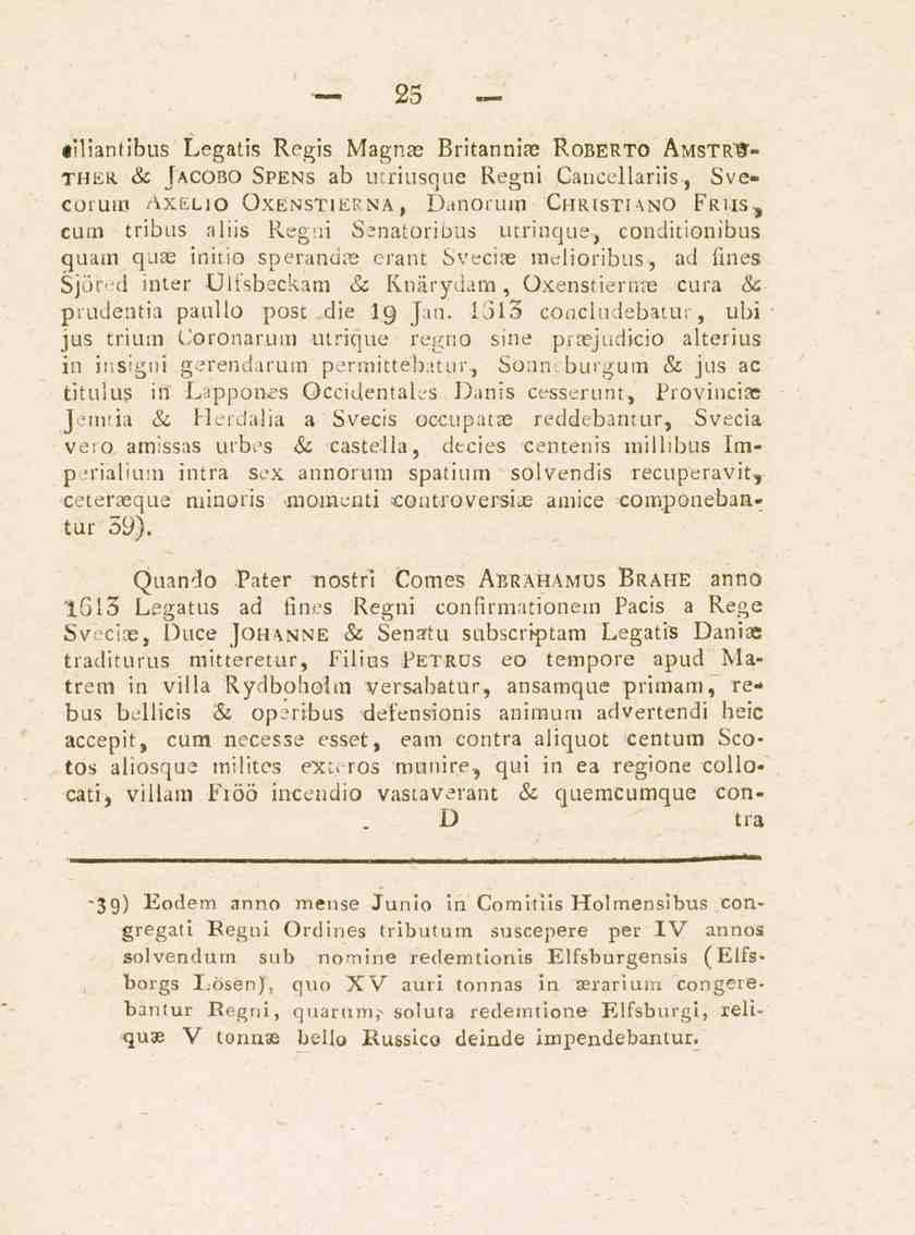 25 «iliantibus Legatis Regis Magnas Britannias Roberto AmstrWther.