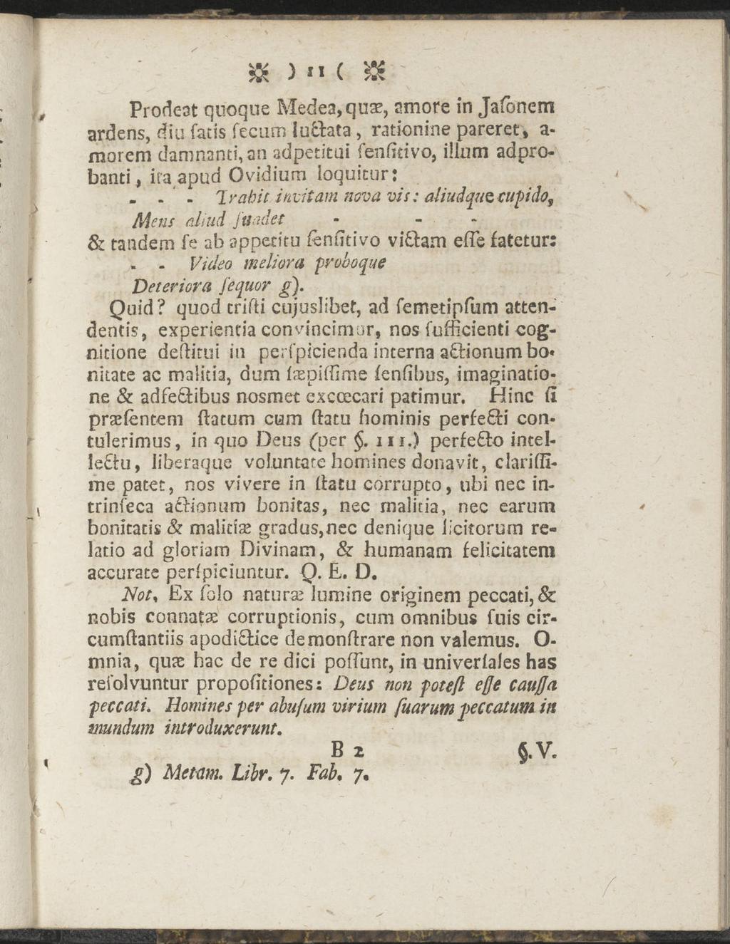& ) n ( $ ; Prodent quoque Medea, quae, amore in Jafonem ardens, diu fatis fecurn lutlata, rationine pareret, a- niorem damnanti,an adpetitui fen fici v o, illum adprobanti, ifaapud Ovidium ioquicur: