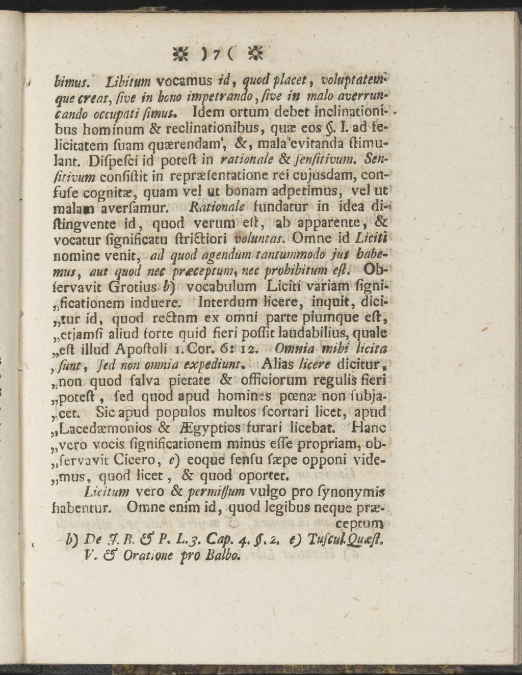 a )7( sr bitnus. libitum vocamus id9 quccl placet, voluptatem, ßve in bc no impetranao, five /» malo averruncando occupati fmuu Idem örtum debet inclinationi- bus hominum & reclinafionibus, quae eos.