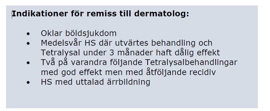 C. Hurley grad III (svår) (sammanflytande områden av abscesser och fistlar). acortinjektioner, CO2-laser/kirurgi, p-pillerbehandling, Metformin, Neotigason som vid Hurley II. efter var 8:e vecka.