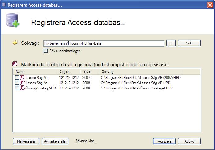 Har du angivit fel sökväg svarar du Nej på frågan och går tillbaka till Arkiv - Registrera Accessdatabaser och pekar ut den korrekta sökvägen.