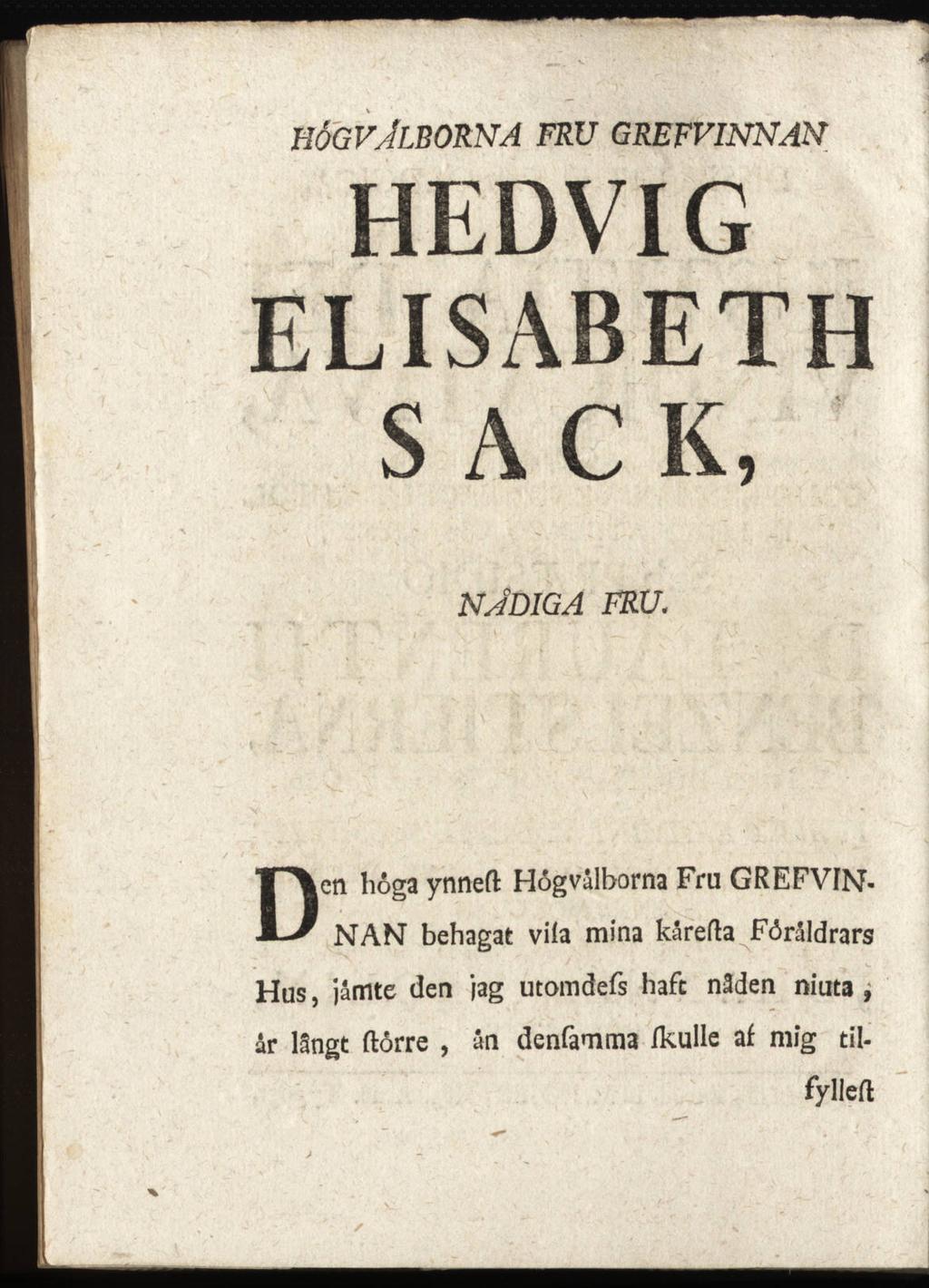 högvjlborna fru grefvinnan HEDVIG ELISABETH SACK, njdiga fru.