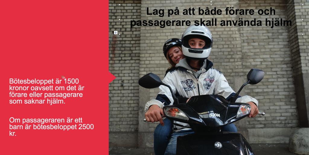 Bild 4. Hjälmlagen för moped Cykelhjälmslagen är upp till 15 år men mopedhjälm måste alla ha. Vad tycker du om det?