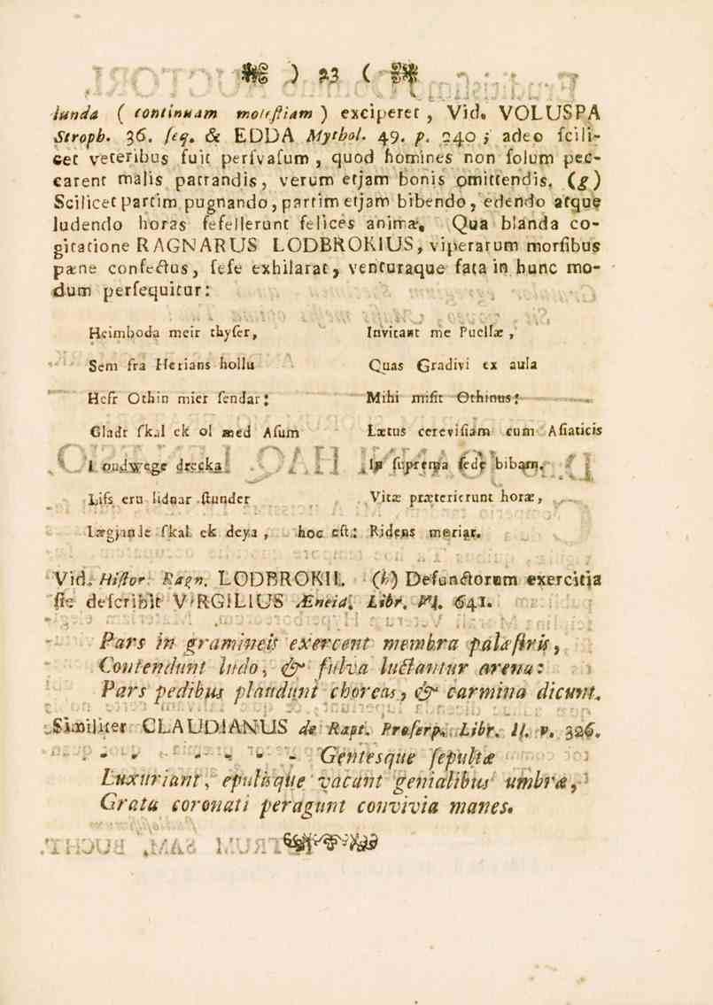 23 lunda ( continuam moiefiiam ) exciperet, Vid. VOL US PA Stropb. 36. ftq. & EDDA Mytbot. 49. p.
