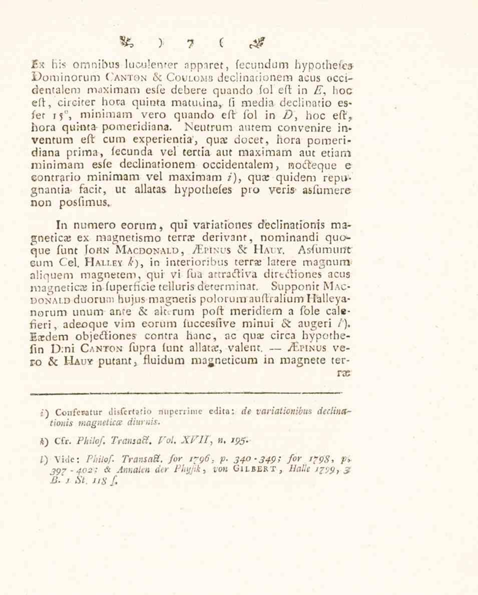 % f t C e^ x his omnibus-luculenter appnret, fecundum hypothefes- Dominorum Canton & Couloms declinacionem acus occidentalem maximam esfe debere quando fol eft in E, hoc eft, citciter hor-a quinta