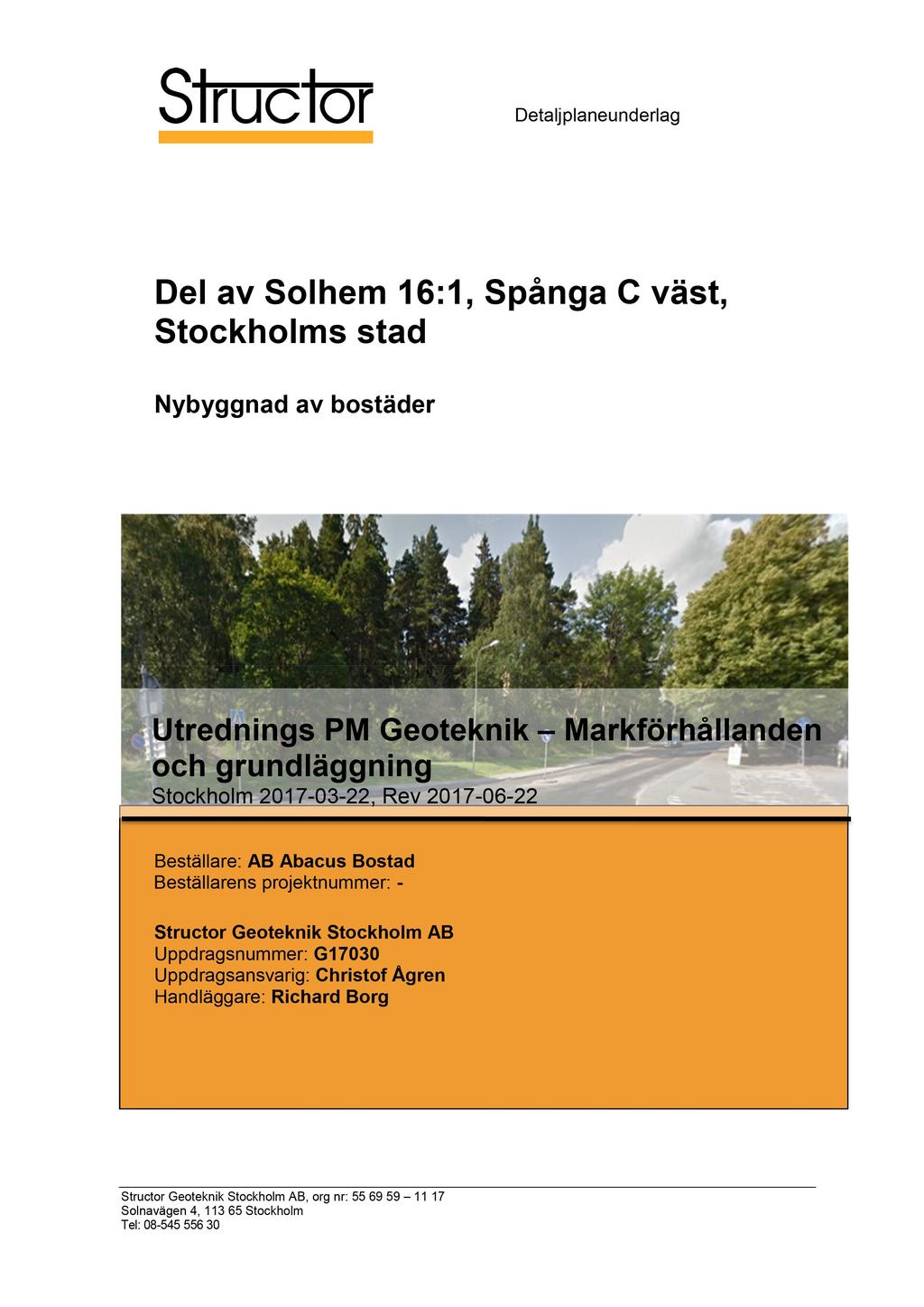 Detaljplaneunderlag Del av Solhem 1 6:1, Spånga C väst, Stockholms stad Nybyggnad av bostäder Utrednings PM Geoteknik Markförhållanden och grundläggning Stockholm 2017-03-22, Rev 2017-06-22