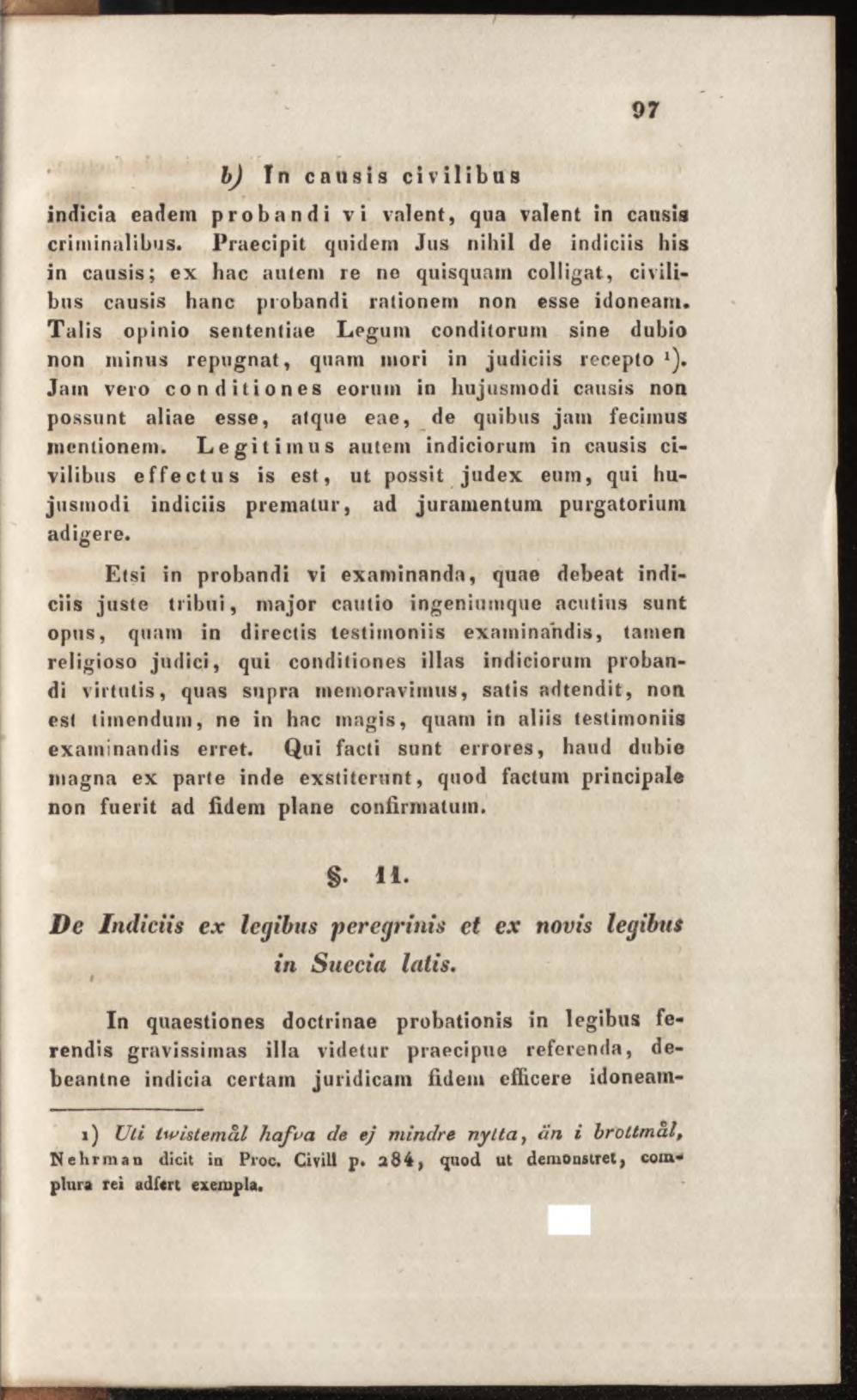 b) Tn causis civilibus indicia eadem probandi vi valent, qua valent in causis criminalibus.