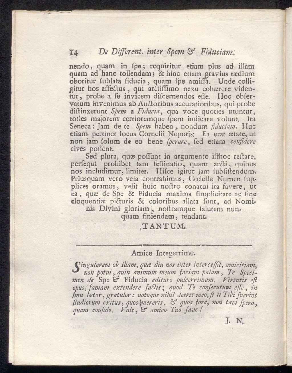 14 De Offerent, imer Spem z? Fiduciami nendo, quam in fpe; requiritur etiam plus ad illam quam ad hanc tollendam; &hinc etiam gravius tsedium oboritur iublata fiducia > quam fpe amiila.